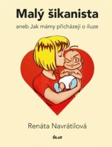 Soutěž o knihu Malý šikanista aneb Jak mámy přicházejí o iluze